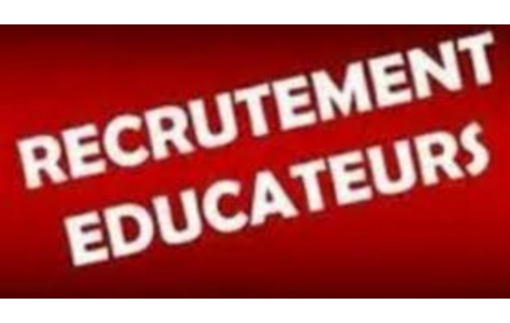 RECRUTEMENT EDUCATEURS(TRICES)